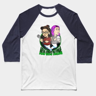 Dead Girls Talking Podcast Baseball T-Shirt